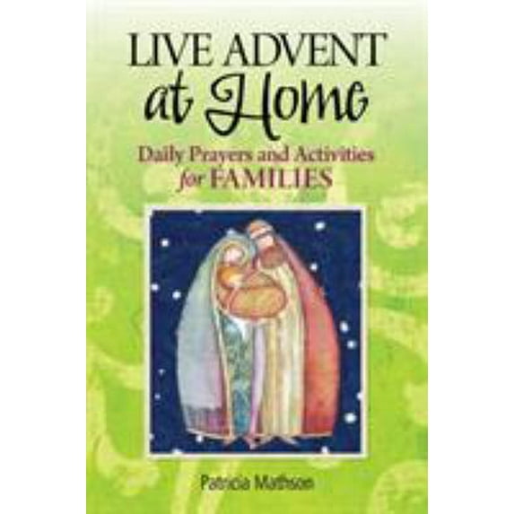 Pre-Owned Live Advent at Home: Daily Prayers and Activities for Families (Paperback) 0764820354 9780764820359