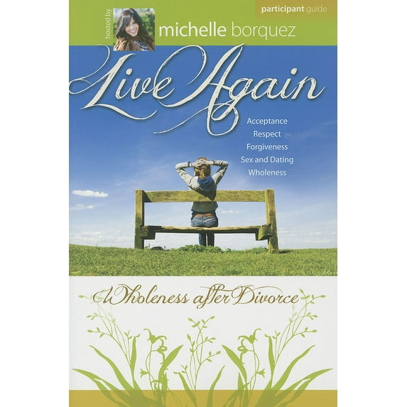 Live Again Participant Guide: Wholeness After Divorce