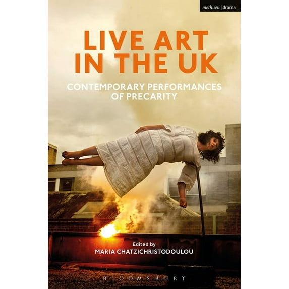 Live Art in the UK: Contemporary Performances of Precarity, (Hardcover)