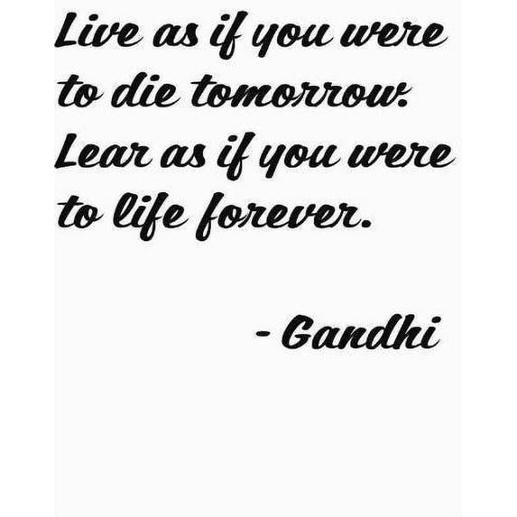 Live As If You Were To Die Tomorrow. Learn As If You Were To Live Forever Quote Decal Sticker - Vinyl Wall Decor 12x12