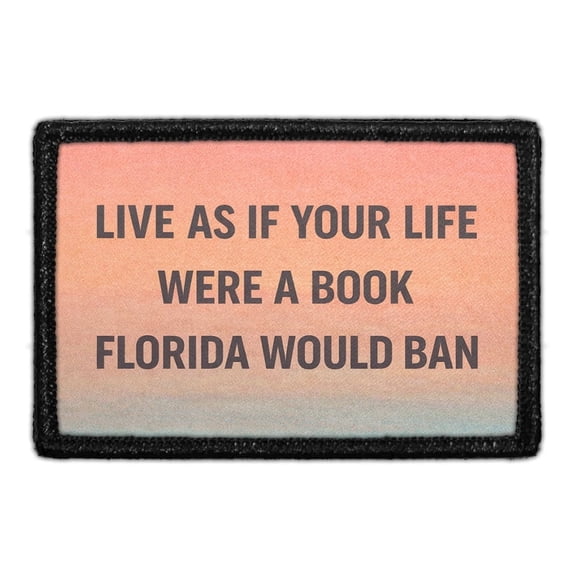 Live As If Your Life Were A Book Florida Would Ban - Removable Patch