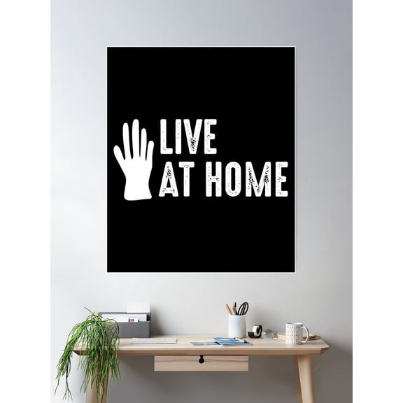 Live At Home Poster Wall Art, Modern Wall Decor For Living Room Bedroom, 16x24 UNFRAMED