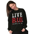 thumbnail image 1 of Live BIG Believe In God Christian Sweatshirt for Men or Women Brisco Brands S, 1 of 6