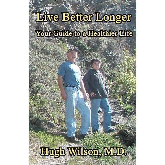 Live Better Longer: Your Guide to a Healhier Life