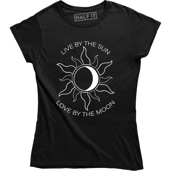 Live By The Sun Love By The Moon - Stars Day Night Women's Gift Tee Shirt