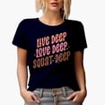 thumbnail image 1 of Live Deep, Love Deep, Squat Deep, Gym or Work Out Quote Merch Gift, Navy Blue T-Shirt, 3XL, 1 of 5