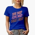 thumbnail image 1 of Live Deep, Love Deep, Squat Deep, Gym or Work Out Quote Merch Gift, Royal Blue T-Shirt, Large, 1 of 5