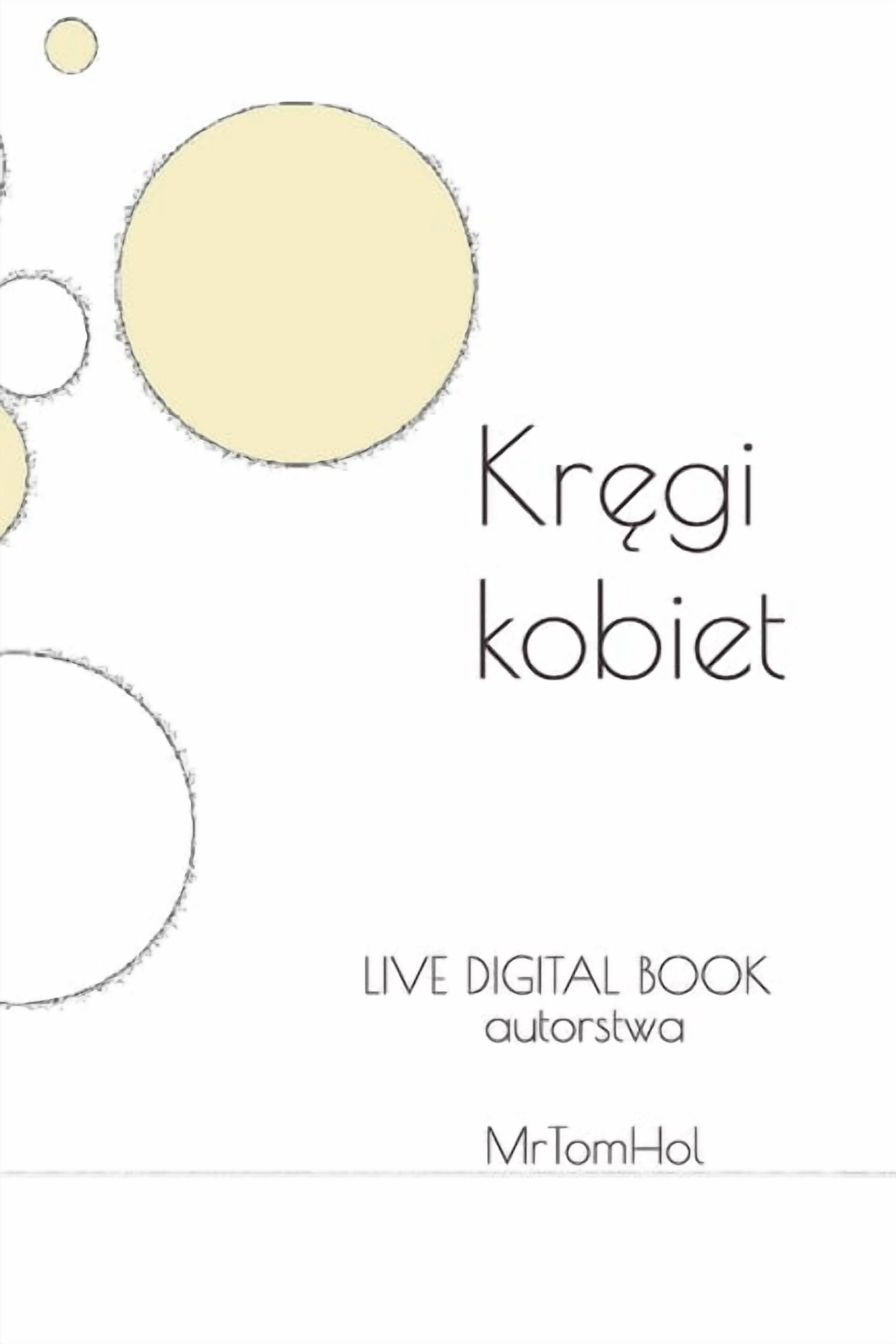 Live Digital Book by Mrtomhol Kręgi kobiet: LIVE DIGITAL BOOK by MrTomHol, (Paperback)