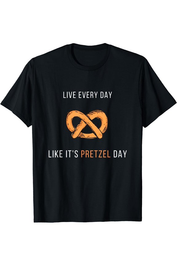 Live Every Day Like It's Pretzel Day Funny T-Shirt Black Large