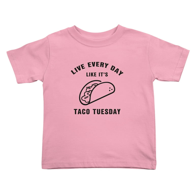 Live Every Day Like It's Taco Tuesday Funny Tshirt Live Every Day Like It's Taco Tuesday Funny Tshirt