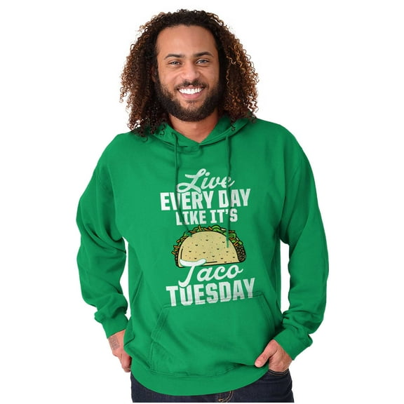 Live Every Day is Taco Tuesday Joke Hoodie Sweatshirt Women Men Brisco Brands M