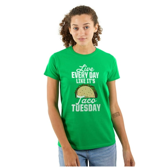 Live Every Day is Taco Tuesday Joke Womens Slim Fit Graphic Tee Brisco Brands L