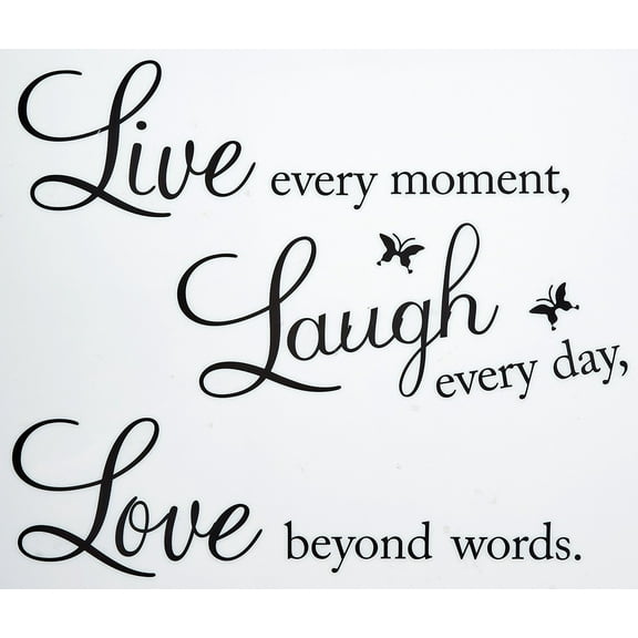 Live Every Moment, Laugh Every Day, Love Beyond Words Wall Quote