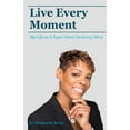 thumbnail image 1 of Live Every Moment: My Life as A Super Extra Or, (Paperback), 1 of 1