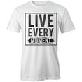 thumbnail image 1 of Live Every Moment T-Shirt | Motivational Inspirational White Tee Gift, 1 of 5