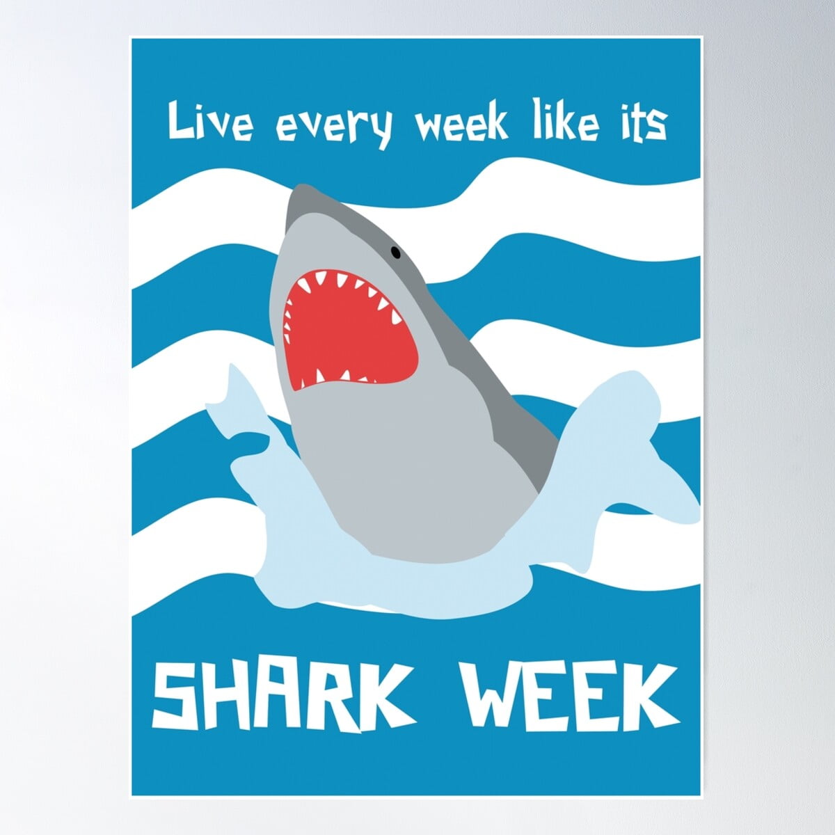 Live Every Week Like Its Shark Week Poster Wall Art, Modern Wall Decor ...