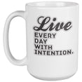 thumbnail image 1 of Live Everyday With Intention. Quotable Purpose Themed Coffee & Tea Gift Mug For Mom, Mama, Social Worker, Coworker, Boss Lady, Auntie, Sister, Friend, And Women (15oz), 1 of 3