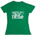 thumbnail image 1 of Live Everyday Like Its Taco Tuesday Sarcastic Humor Novelty Funny Women's Casual Tees, 1 of 3
