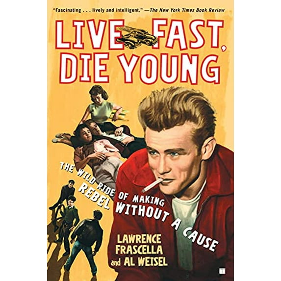Pre-Owned Live Fast, Die Young: The Wild Ride of Making Rebel Without a Cause (Paperback) 0743296184 9780743296182