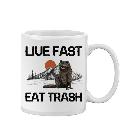 Live Fast Eat Trash Mug - Smartprints Designs,
