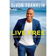 Live Free Exceed Your Highest Expectations Hardcover