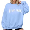 thumbnail image 1 of Live Free Sweatshirts for Women Freedom Letter Print Classic Fit Pullover Long Sleeve Crew Neck Lightweight Tops, 1 of 5