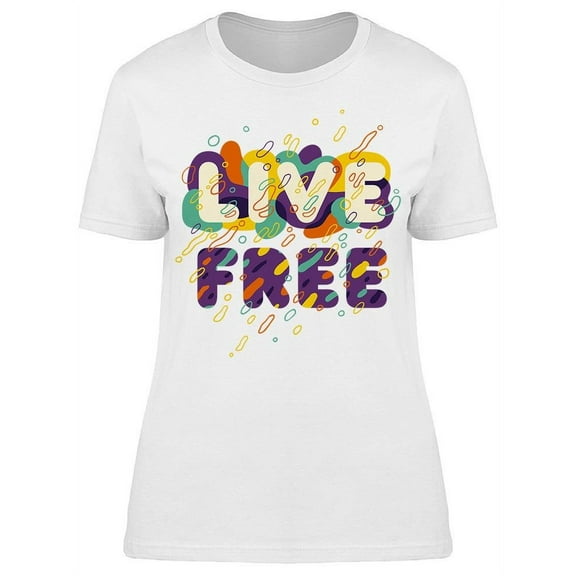 Live Free Tee Women's -Image by Shutterstock