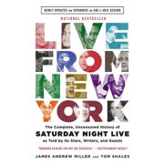 TOM SHALES; JAMES ANDREW MILLER Live From New York : The Complete, Uncensored History of Saturday Night Live as Told by Its Stars, Writers, and Guests (Paperback)