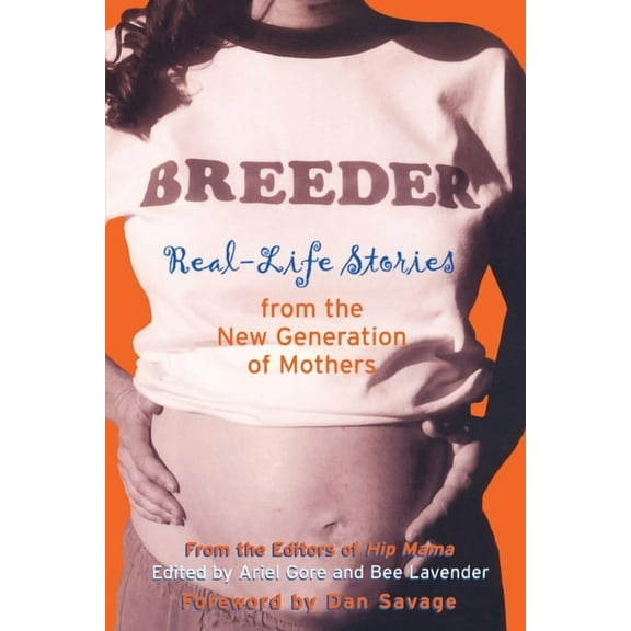 Live Girls Breeder: Real-Life Stories from the New Generation of Mothers, (Paperback)