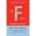 thumbnail image 1 of Live Girls The F-Word: Feminism in Jeopardy; Women, Politics, and the Future, (Paperback), 1 of 1