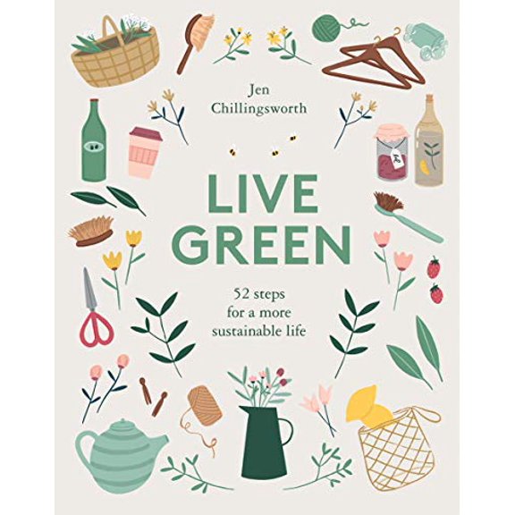 Pre-Owned Live Green: 52 Steps for a More Sustainable Life (Hardcover) 1787133192 9781787133198