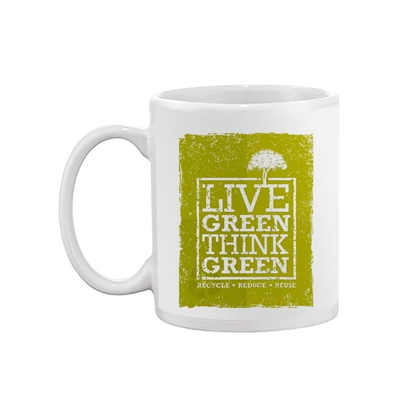 Live Green And Think Green Mug Unisex's -Image by Shutterstock