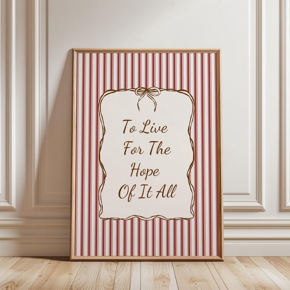 To Live For The Hope Of It All Whimsical Cottagecore Red Brown Stripped Line Positive Quote Typography Affirmation Print, Girls Room Poster, Poster Only