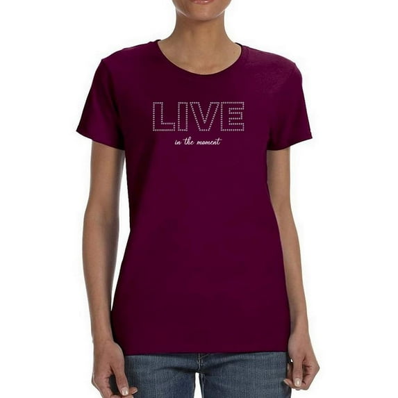 Live In The Moment Banner T-Shirt Women -Image by Shutterstock, Female Medium
