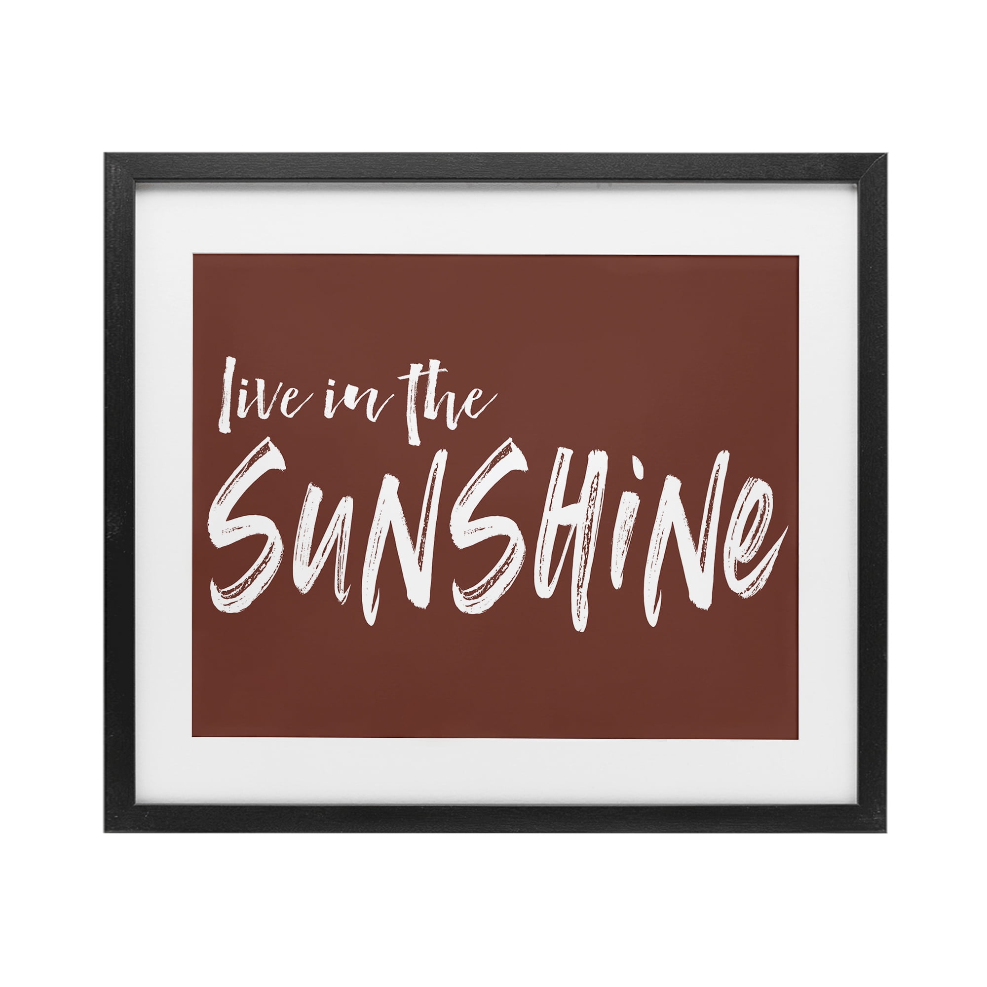 Live In The Sunshine Brown Black Framed Print Under Glass, design by Lettered and Lined