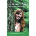 thumbnail image 1 of Live Inspired Now: A Field Guide for Happiness (Hardcover), 1 of 1