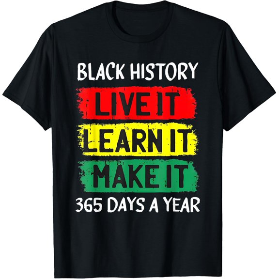 Live It Learn It Make It 365 Days A Year Tee Continuous T-shirt