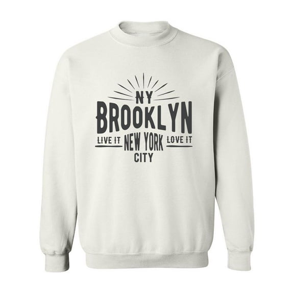 Live It, Love It Ny Sweatshirt Men -Image by Shutterstock, Male x-Large