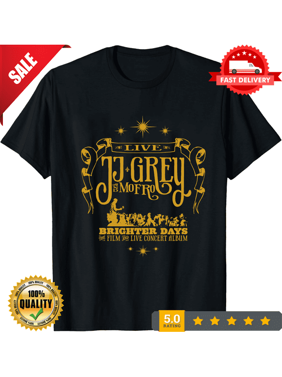 Live JJ Grey & Mofro Brighter Days Unisex T Shirt Full Size S-5XL, LIMITED EDITION-TH67568