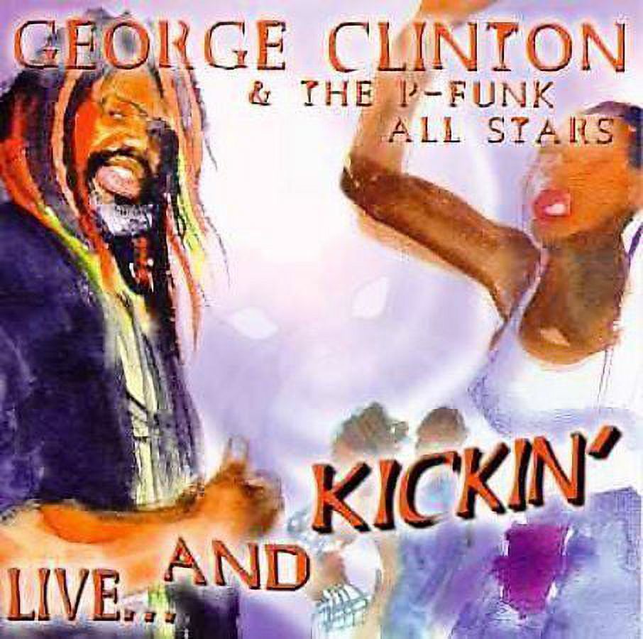 Pre-Owned Live & Kickin' by George Clinton (Funk)/George the P-Funk All-Stars (Funk) (CD, Sep-1997, Compendia Music Group)