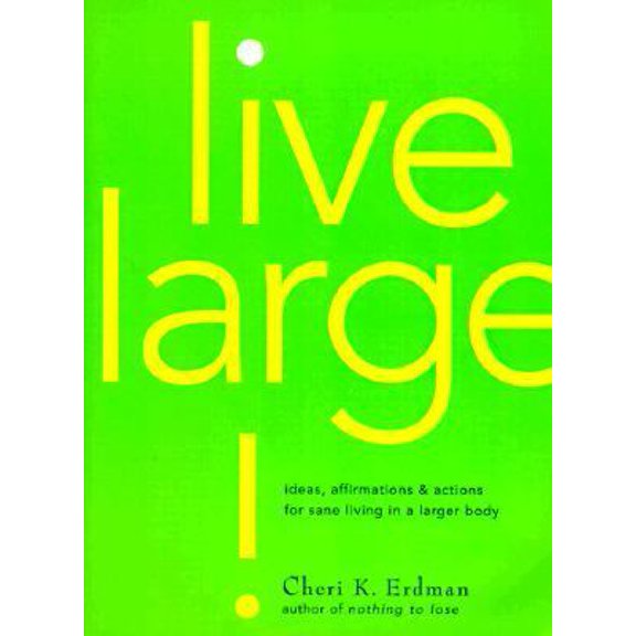 Pre-Owned Live Large!: Ideas, Affirmations, and Actions for Sane Living in a Larger Body Paperback