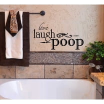 Live Laugh ...#7 Wall or Window decal ( Bathroom ) 11" x 20" (Black)