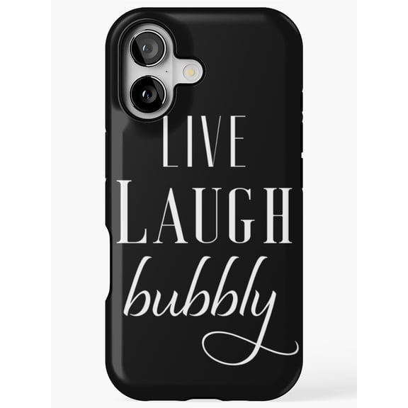 Live Laugh Bubbly Ironic Meme Style Phone Case for iPhone 17 16 15 14 13 12 11 Pro Max