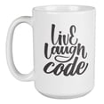 thumbnail image 1 of Live Laugh Code Programming Coffee & Tea Mug for Programmer Nerd (15oz), 1 of 3