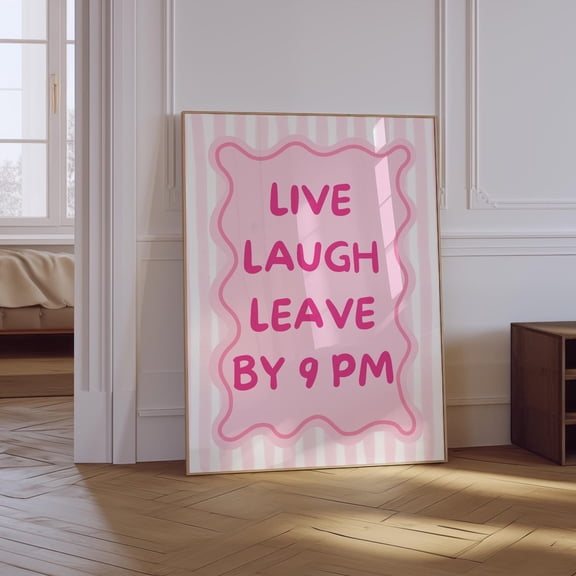 Live Laugh Leave By 9Pm Pink Poster, Unframed Size 8x12