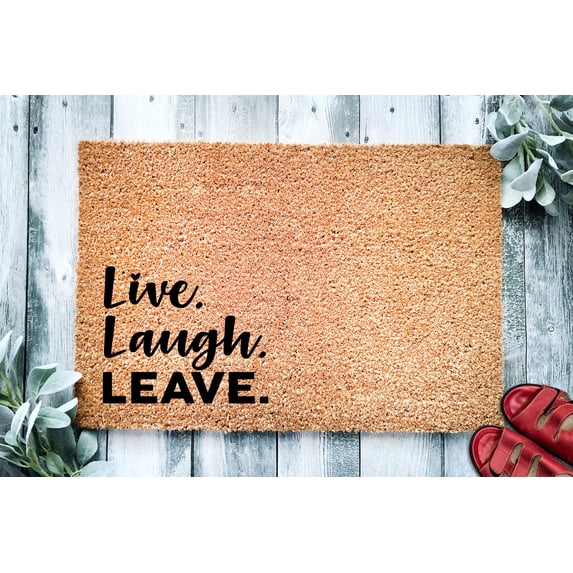 Live Laugh Leave Doormat | Funny Go Away Doormat | Welcome Mat | Funny Door Mat Gift | Home Doormat | New Homeowner Housewarming Gift