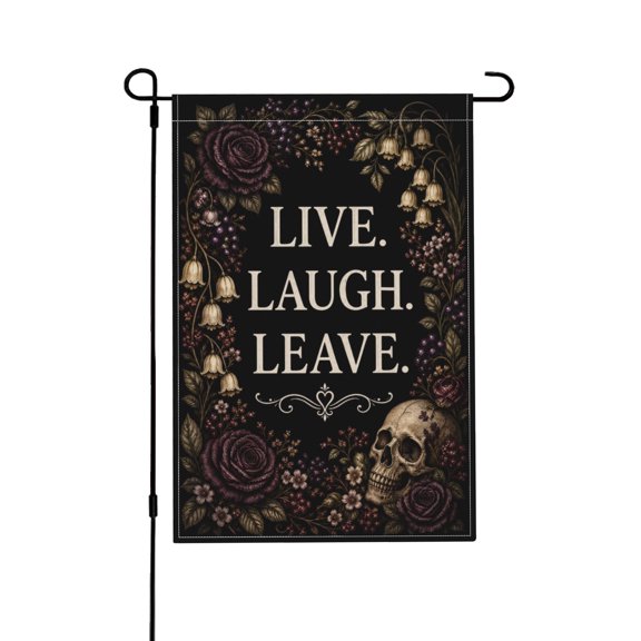Live Laugh Leave Gothic Skull Floral Garden Flag For Halloween Yard Decor 12x18 in