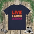 thumbnail image 1 of Live Laugh Lesbian pride Rainbow Pride Month LGBTQ Unisex T-shirt, 1 of 4