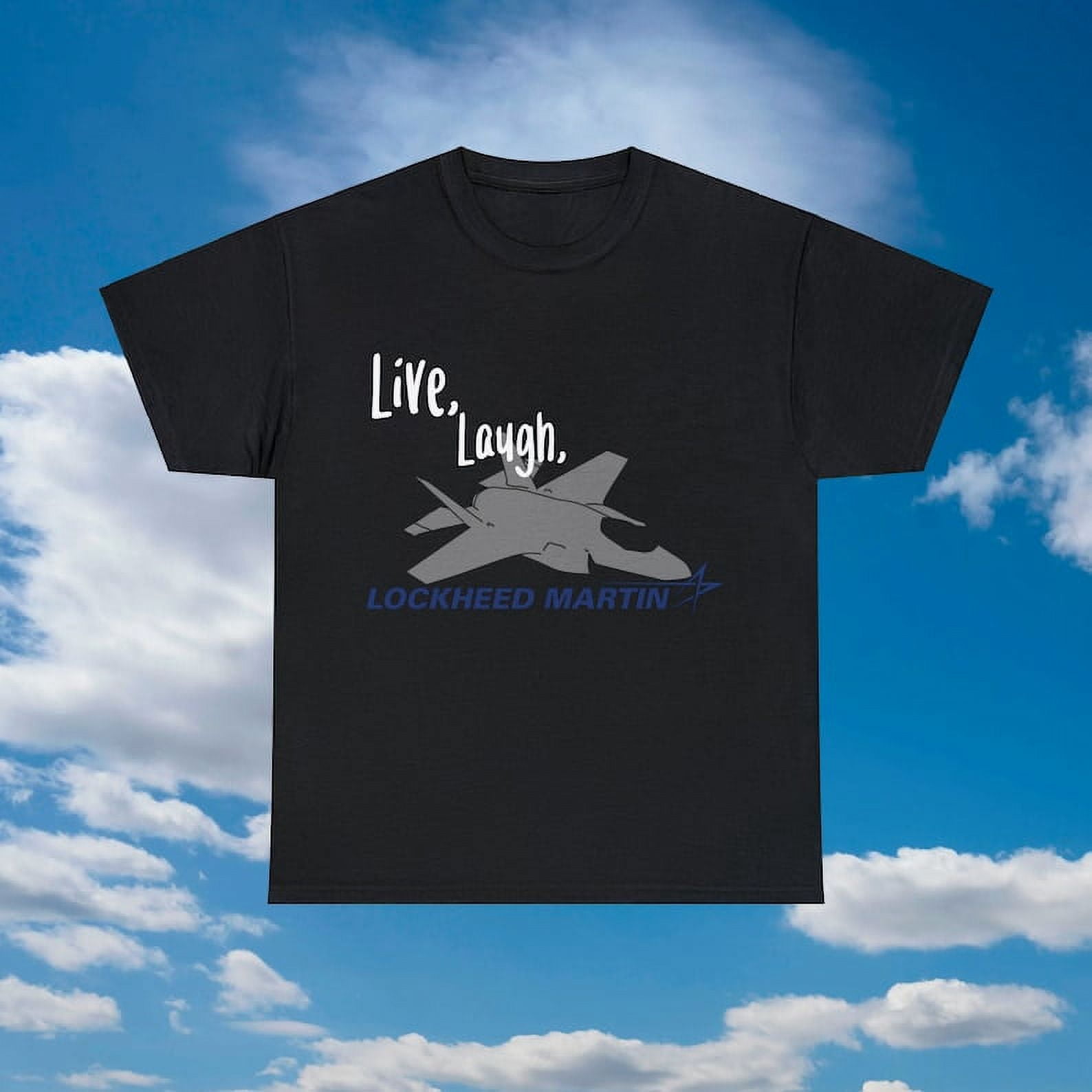 Live Laugh Lockheed Martin Shirt – Military Meme Tee, Dark Humor ...