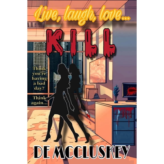 Live, Laugh, Love... Kill, (Paperback)